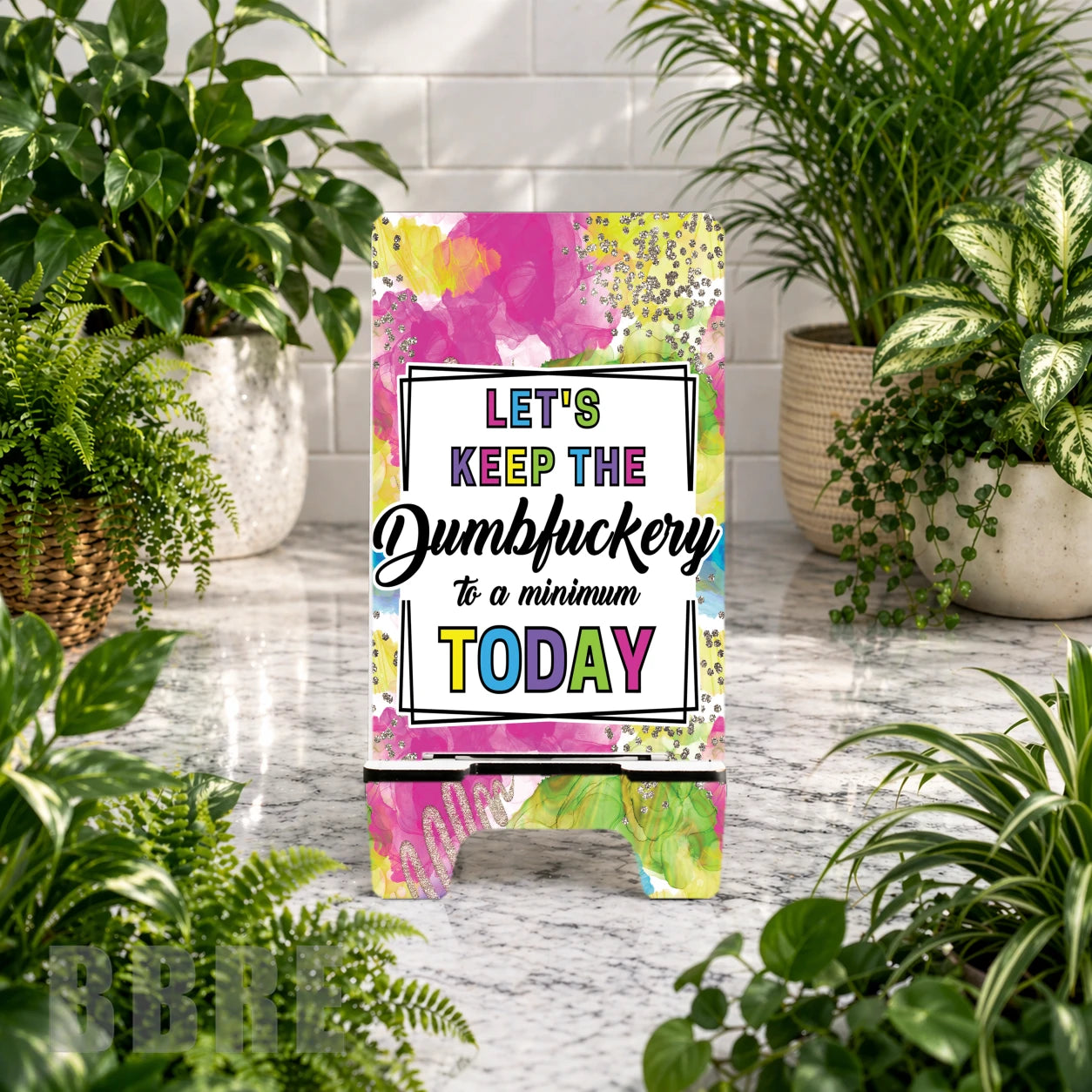 Dumbfuckery Reminder Sublimation Phone Stand